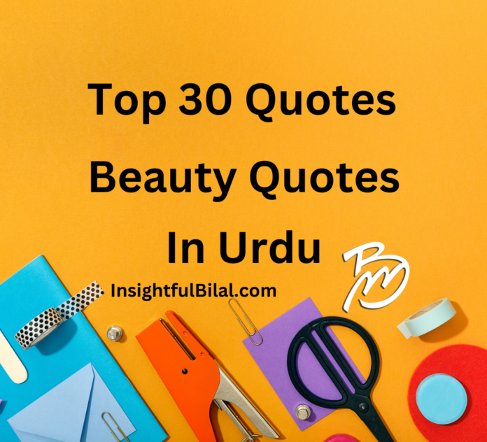 Top 30 Beauty Quotes in Urdu!