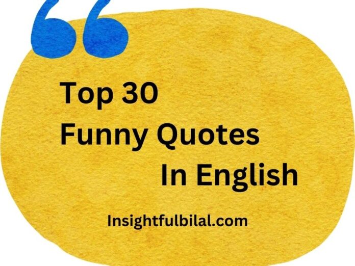 Top 30 Funny Quotes in English