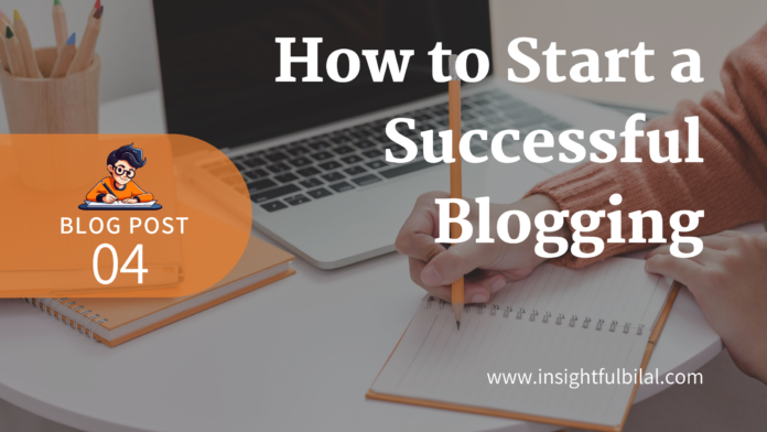 How to Start a Successful Blogging